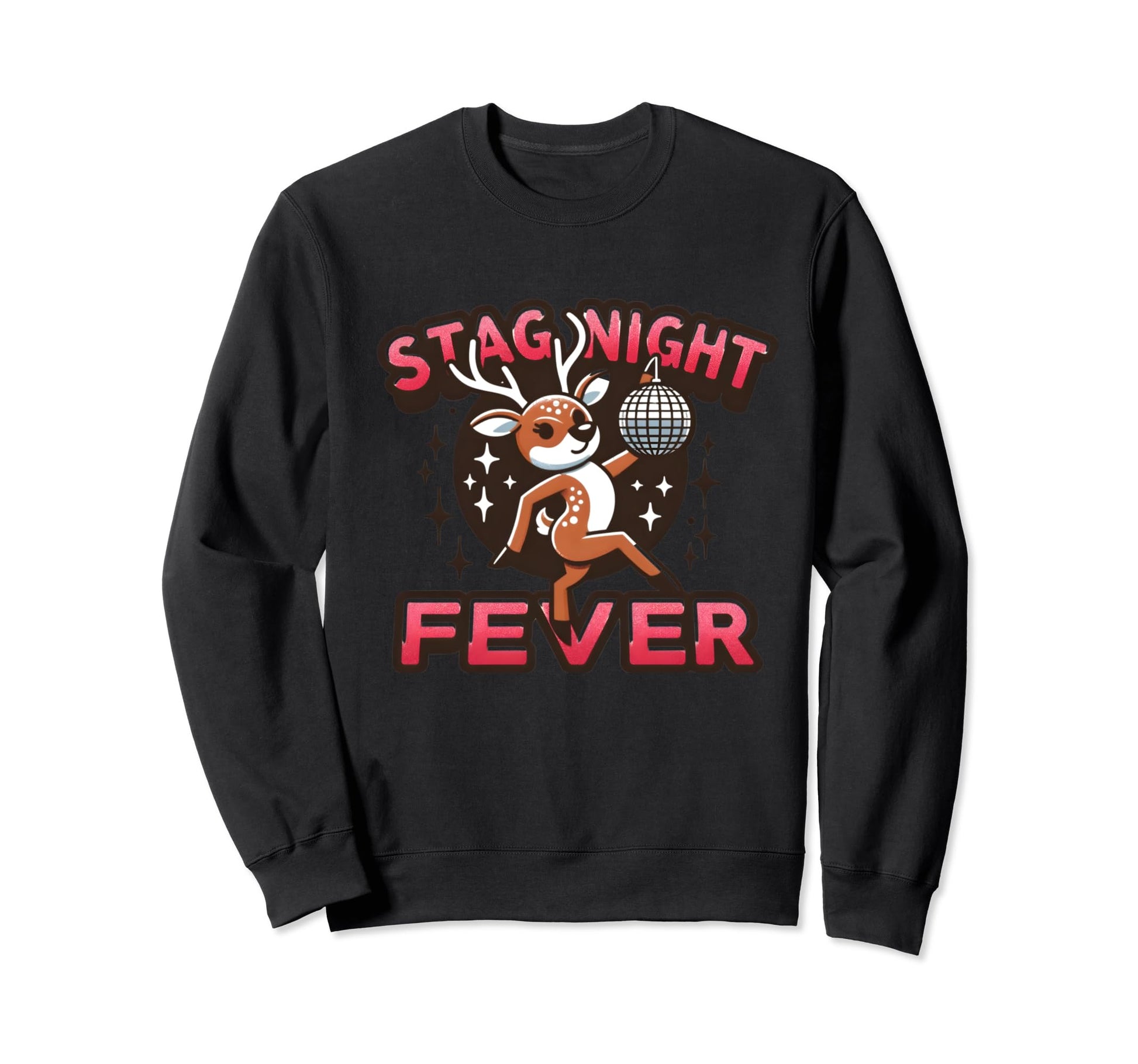 Bachelor Party Stag Night Fever Disco Sweatshirt - Novelty Apparel Unisex - T-Shirt, Sweatshirt, Hoodie