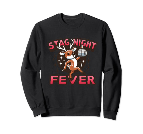 Bachelor Party Stag Night Fever Disco Sweatshirt - Novelty Apparel Unisex - T-Shirt, Sweatshirt, Hoodie