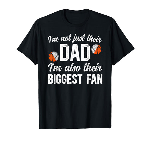 Their Biggest Fan Baseball Basketball Dad T-Shirt - Novelty Apparel Unisex - T-Shirt, Sweatshirt, Hoodie