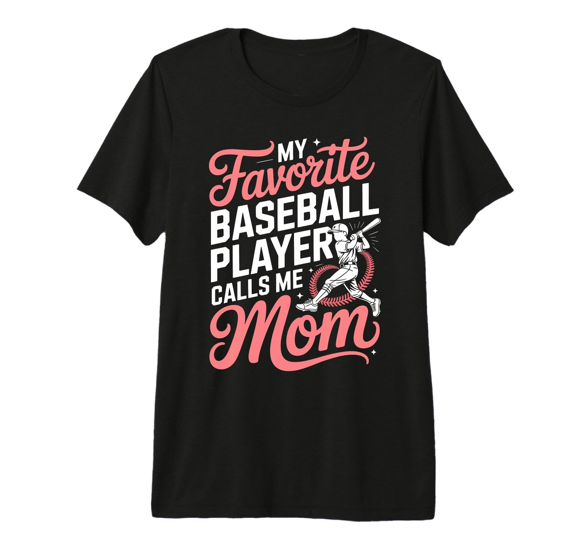 My Favorite Baseball Player Calls T-Shirt - Fun Novelty Design Men Women - T-Shirt, Sweatshirt, Hoodie