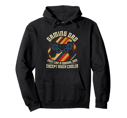Gaming Dad Like Nomal Dad But Cooler Hoodie - Novelty Apparel Men Women - T-Shirt, Sweatshirt, Hoodie