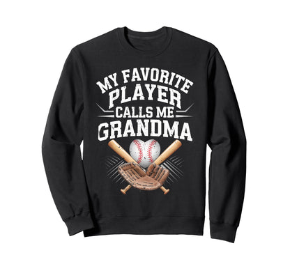 My Favorite Player Calls Me Grandma Sweatshirt - Streetwear Style Unisex - T-Shirt, Sweatshirt, Hoodie