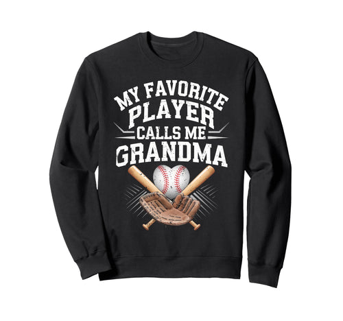 My Favorite Player Calls Me Grandma Sweatshirt - Streetwear Style Unisex - T-Shirt, Sweatshirt, Hoodie