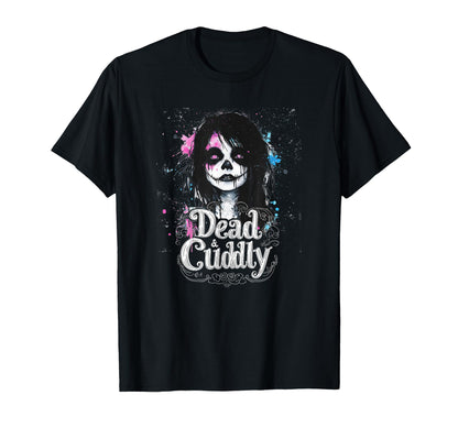 Dead And Cuddly Gothic Alt Grunge Hip Hop T-Shirt - Trendy Graphic Unisex - T-Shirt, Sweatshirt, Hoodie