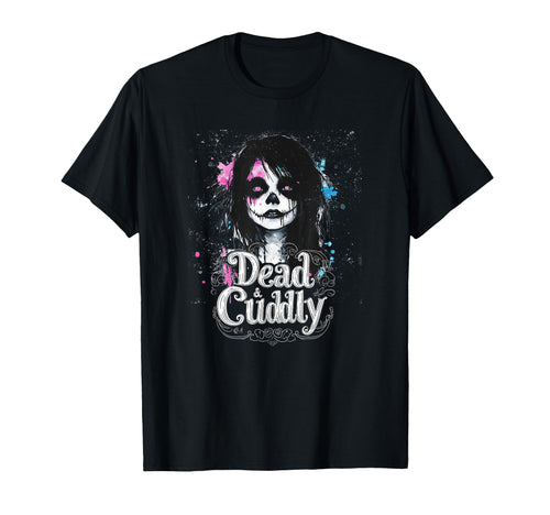 Dead And Cuddly Gothic Alt Grunge Hip Hop T-Shirt - Trendy Graphic Unisex - T-Shirt, Sweatshirt, Hoodie