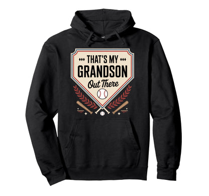Thats My Grandson Out There Baseball Hoodie - Custom Art Print Men Women - T-Shirt, Sweatshirt, Hoodie
