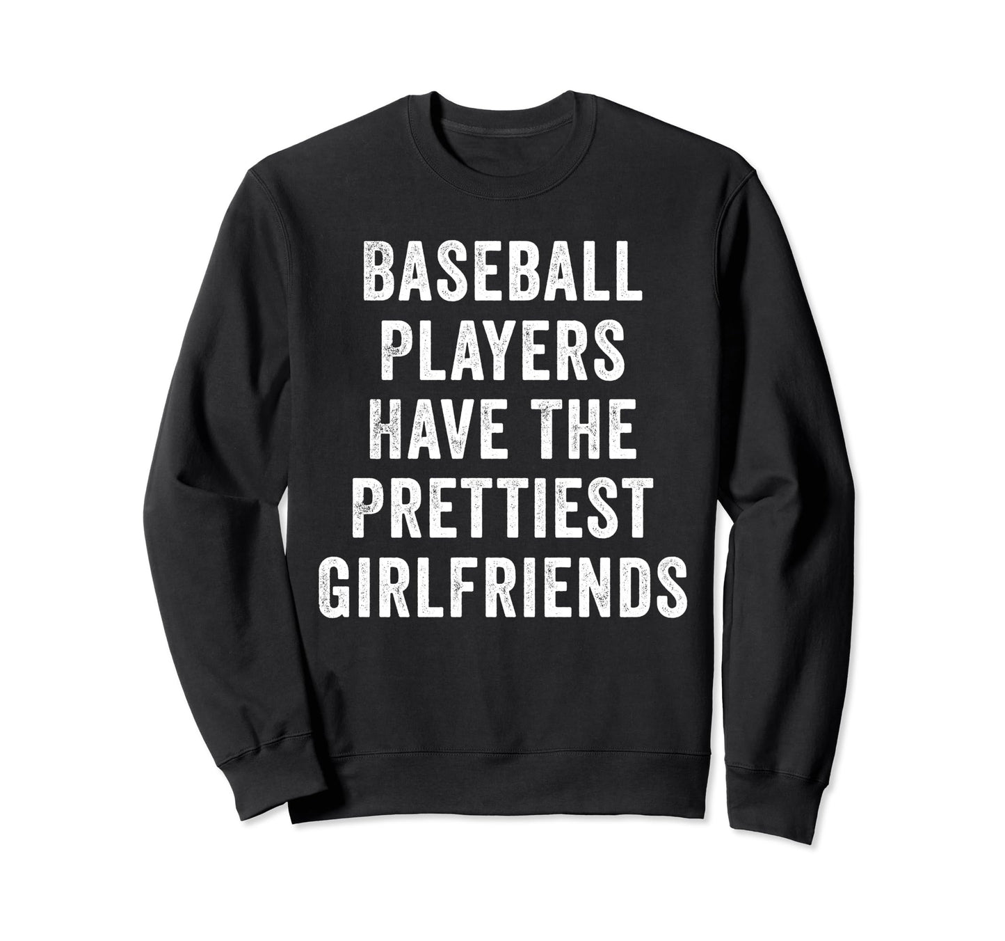 Baseball Players Have Prettiest Sweatshirt - Aesthetic Graphic Men Women - T-Shirt, Sweatshirt, Hoodie