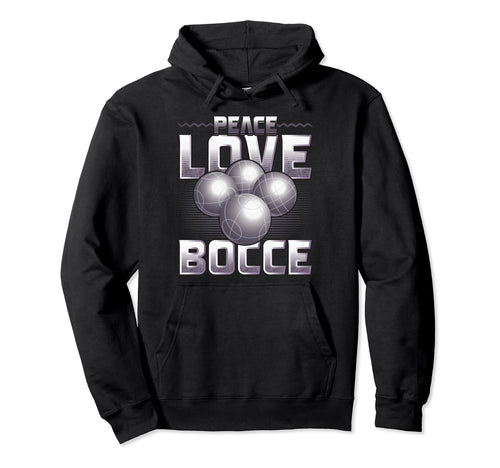 Peace Love Bocce Ball Enthusiast Designs Hoodie - Trendy Graphic Men Women - T-Shirt, Sweatshirt, Hoodie