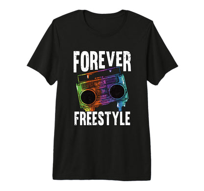 Forever Freestyle Hip Hop Old School T-Shirt - Novelty Apparel for Adults - T-Shirt, Sweatshirt, Hoodie