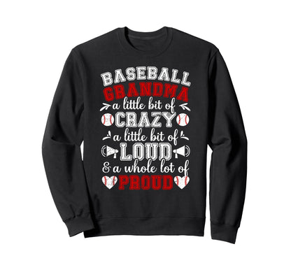 Baseball Grandma Crazy Loud Sweatshirt - Casual Everyday Wear Unisex - T-Shirt, Sweatshirt, Hoodie