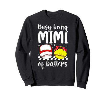 Busy Being Mimi Ballers Baseball Sweatshirt - Fun Novelty Design Unisex - T-Shirt, Sweatshirt, Hoodie