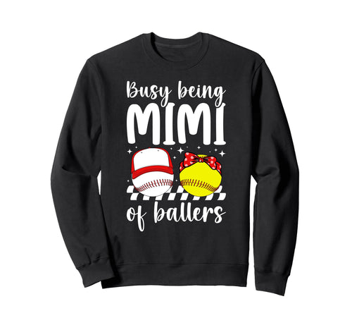 Busy Being Mimi Ballers Baseball Sweatshirt - Fun Novelty Design Unisex - T-Shirt, Sweatshirt, Hoodie