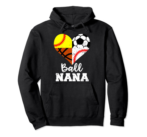 Ball Nana Funny Soccer Baseball Hoodie - Trendy Graphic for Adults - T-Shirt, Sweatshirt, Hoodie
