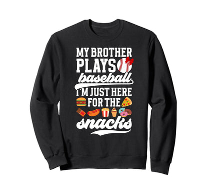 My Brother Plays Baseball Sweatshirt - Fun Novelty Design for Adults - T-Shirt, Sweatshirt, Hoodie