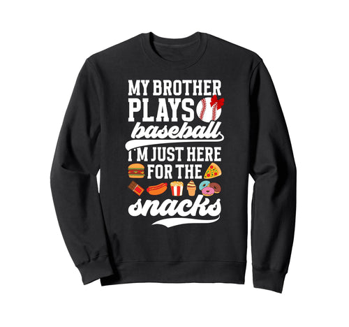 My Brother Plays Baseball Sweatshirt - Fun Novelty Design for Adults - T-Shirt, Sweatshirt, Hoodie