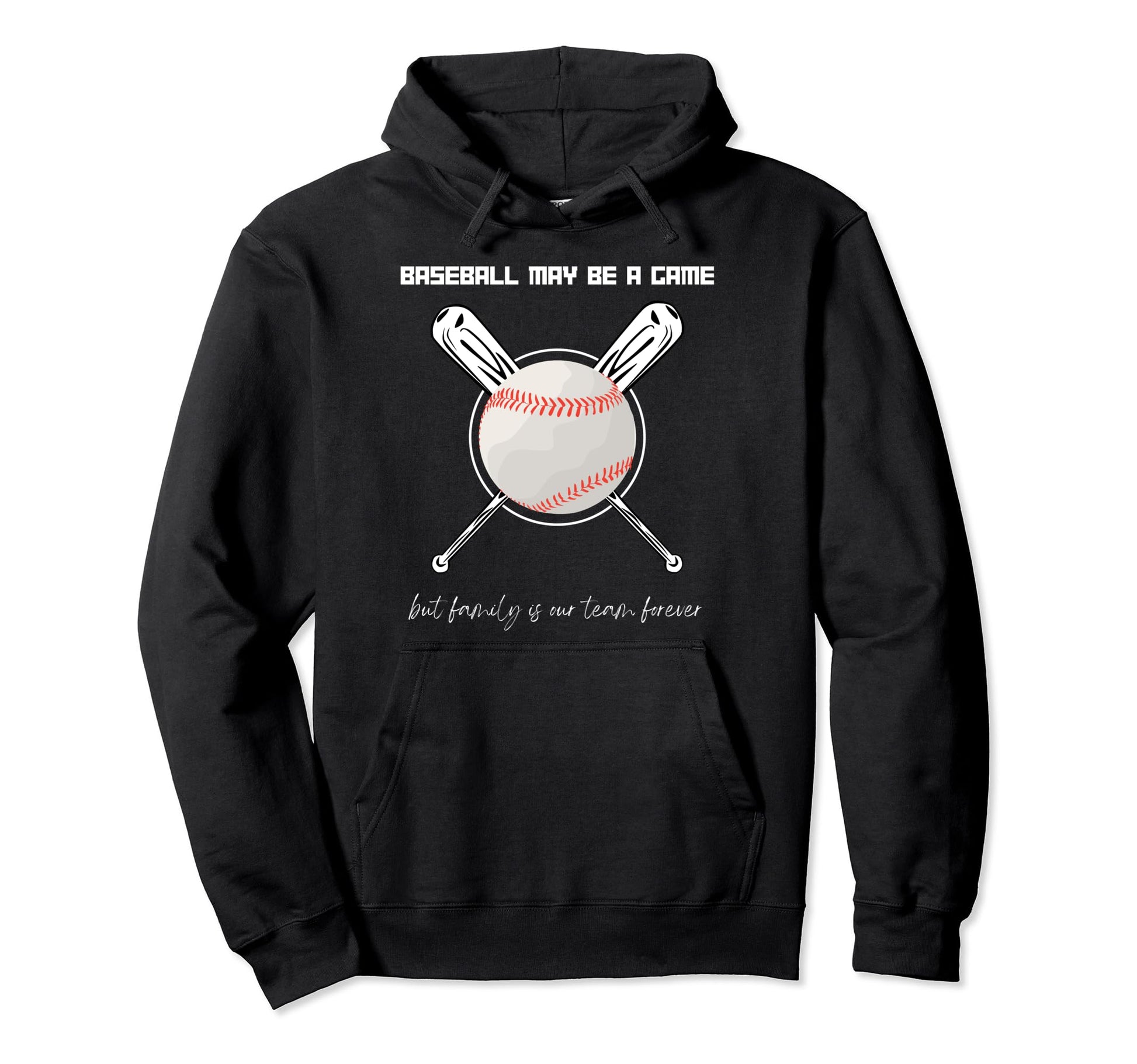 Baseball May Be Game But Family Is Our Hoodie - Streetwear Style Unisex - T-Shirt, Sweatshirt, Hoodie