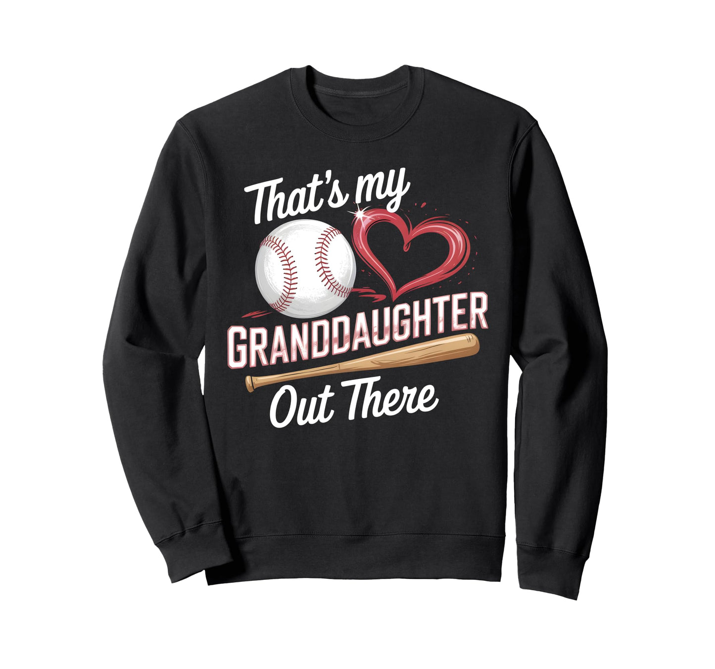 Thats My Granddaughter Baseball Sweatshirt - Custom Art Print Unisex - T-Shirt, Sweatshirt, Hoodie