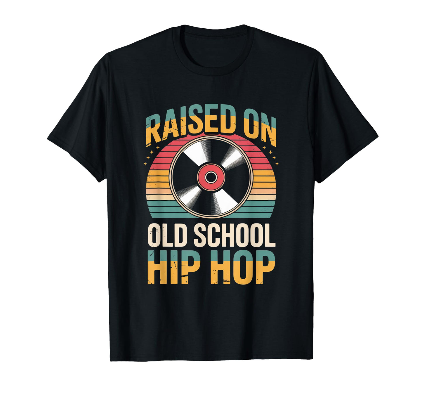 Raised Old School Hip Hop Funny Rap T-Shirt - Fun Novelty Design Men Women - T-Shirt, Sweatshirt, Hoodie