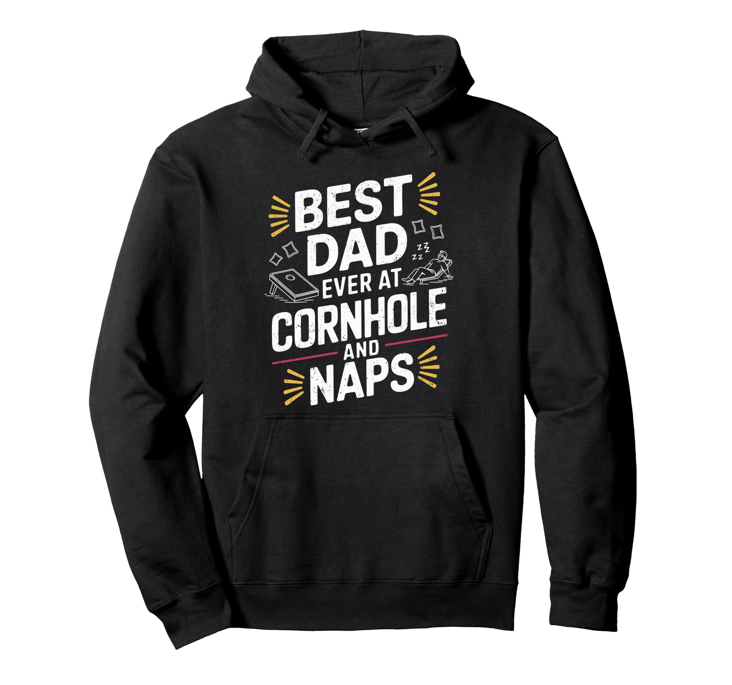 Best Dad Ever Cornhole And Naps Funny Hoodie - Custom Art Print Unisex - T-Shirt, Sweatshirt, Hoodie