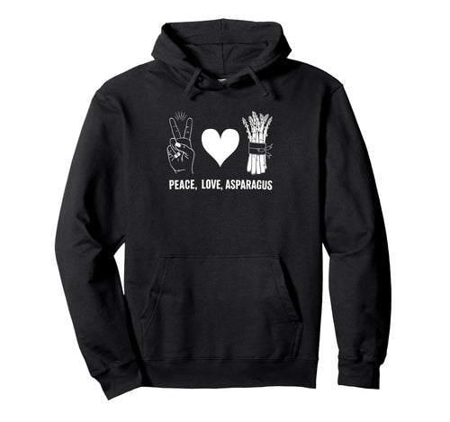 Peace Love Asparagus Hoodie - Casual Everyday Wear for Adults - T-Shirt, Sweatshirt, Hoodie