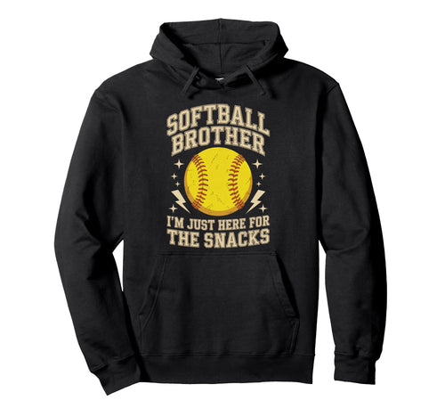 Funny Softball Brother Im Just Here Hoodie - Unique Graphic Men Women - T-Shirt, Sweatshirt, Hoodie