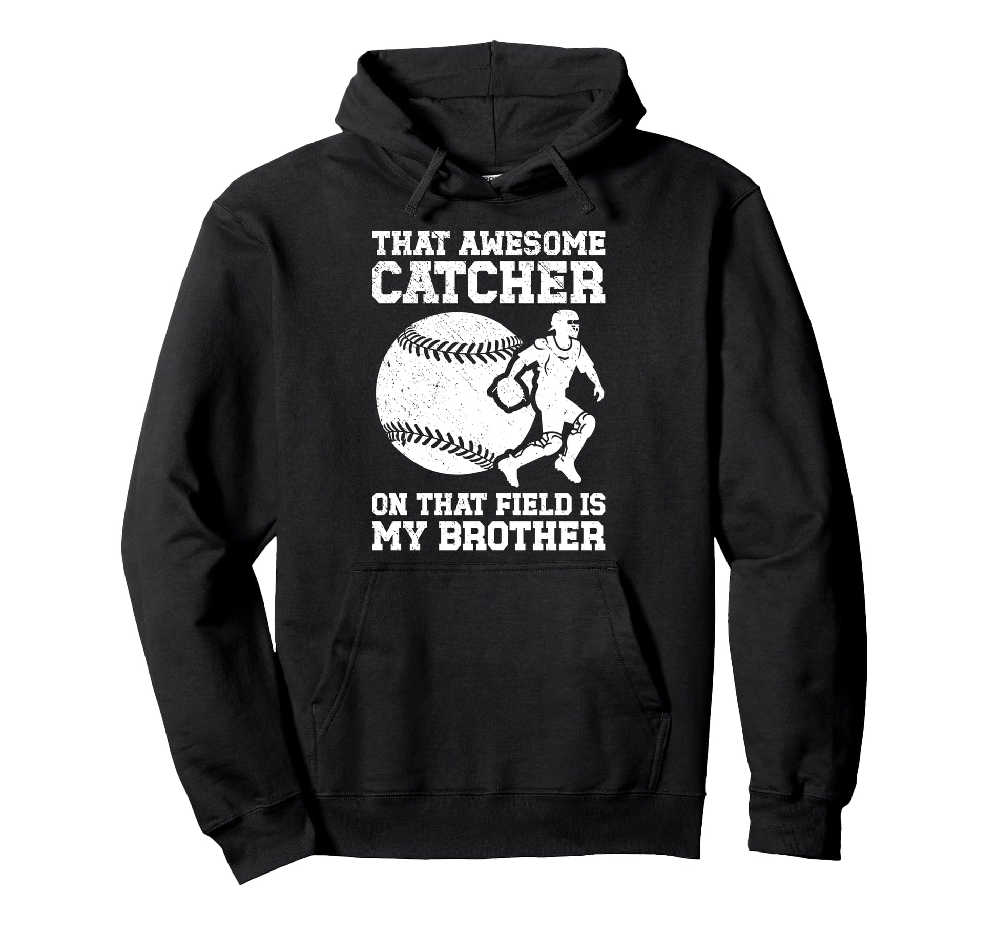 Baseball Catcher Brother Proud Baseball Hoodie - Trendy Graphic Unisex - T-Shirt, Sweatshirt, Hoodie