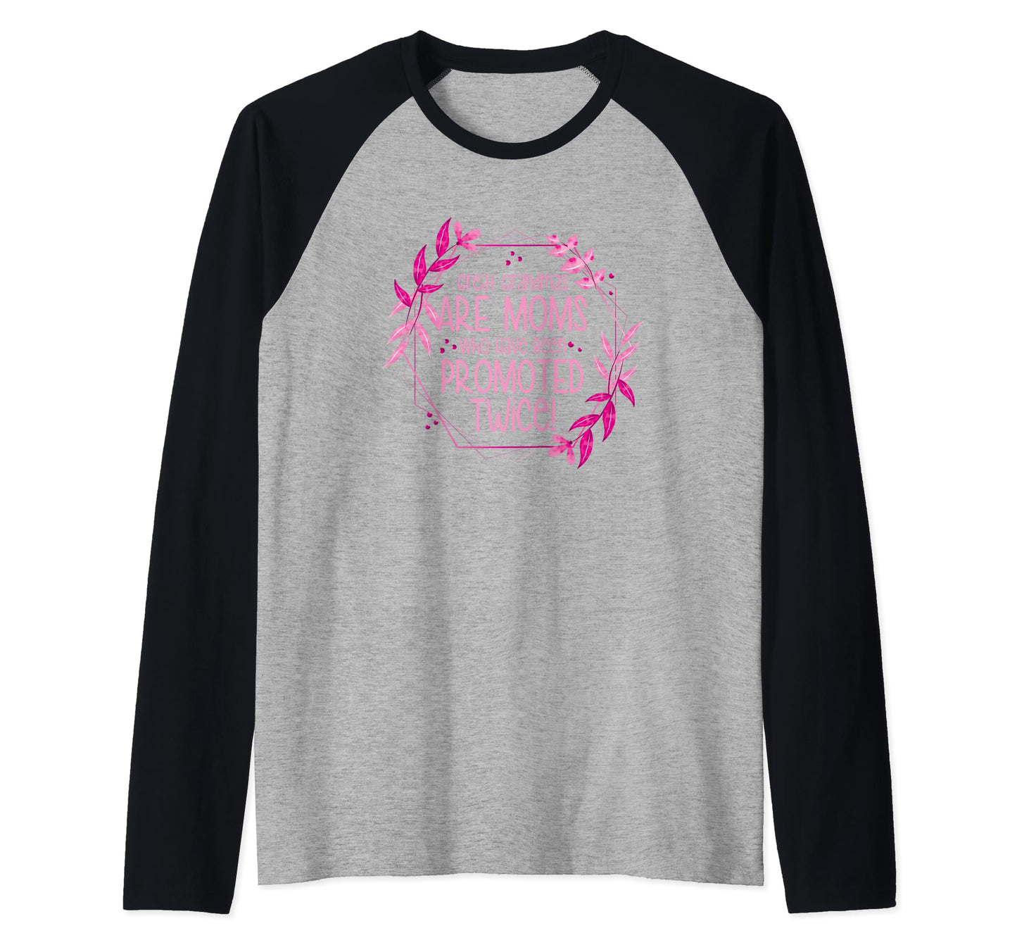 Grandmas Are Greater Than Great Sweatshirt - Novelty Apparel Men Women - T-Shirt, Sweatshirt, Hoodie