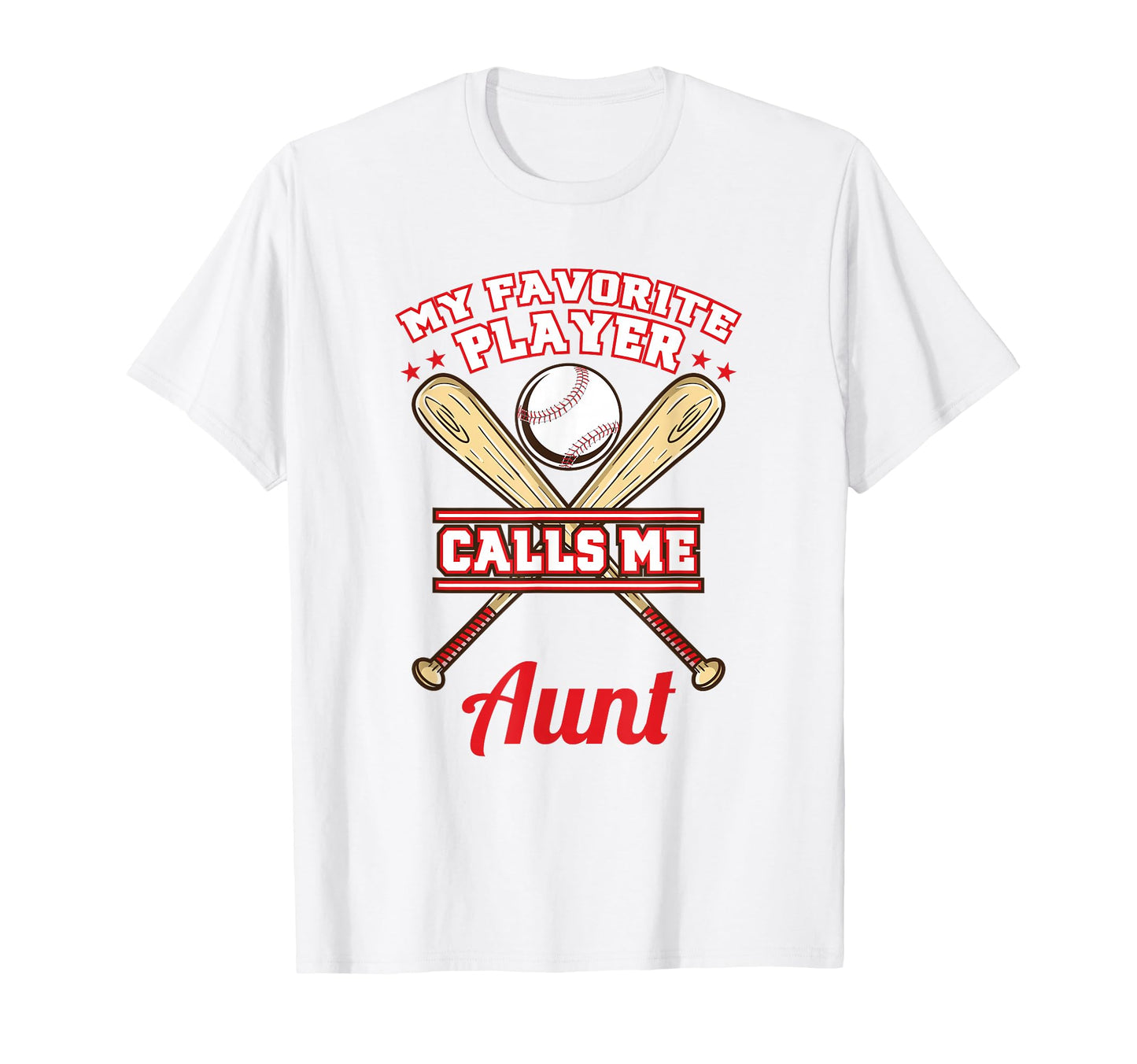 My Favorite Player Calls Me Aunt Baseball T-Shirt - Graphic Print Men Women - T-Shirt, Sweatshirt, Hoodie