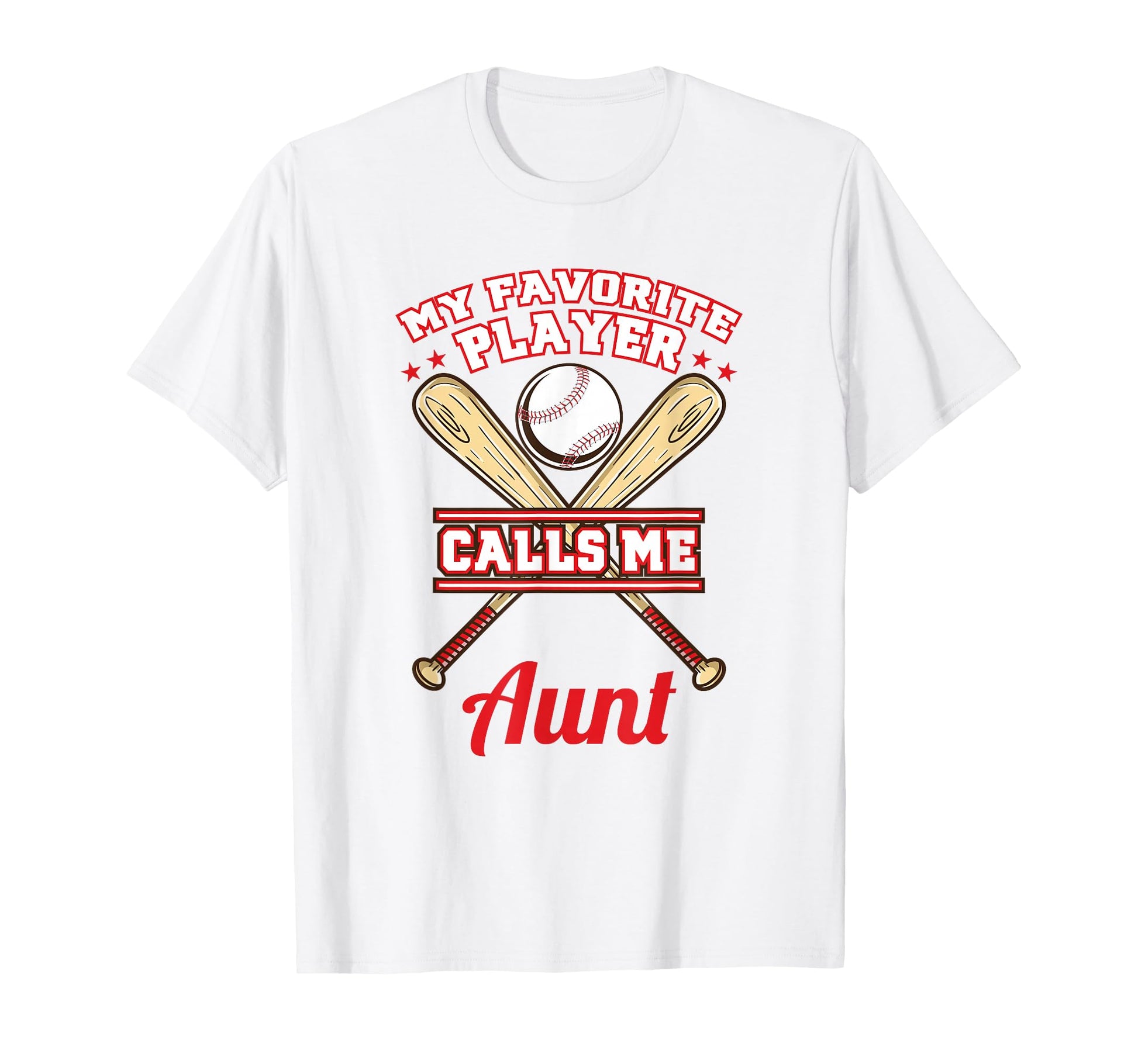 My Favorite Player Calls Me Aunt Baseball T-Shirt - Graphic Print Men Women - T-Shirt, Sweatshirt, Hoodie
