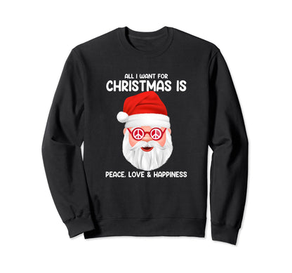 Fun All I Want Is Peace Love And Sweatshirt - Trendy Graphic for Adults - T-Shirt, Sweatshirt, Hoodie
