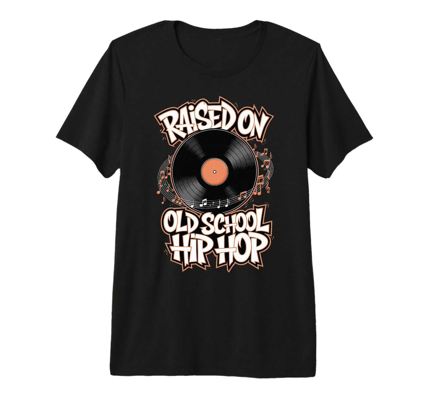 Raised Old School Hip Hop Tri T-Shirt - Casual Everyday Wear for Adults - T-Shirt, Sweatshirt, Hoodie