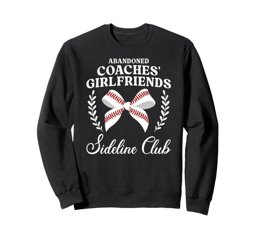 Baseball Coachs Girlfriend Funny Sweatshirt - Trendy Graphic Men Women - T-Shirt, Sweatshirt, Hoodie