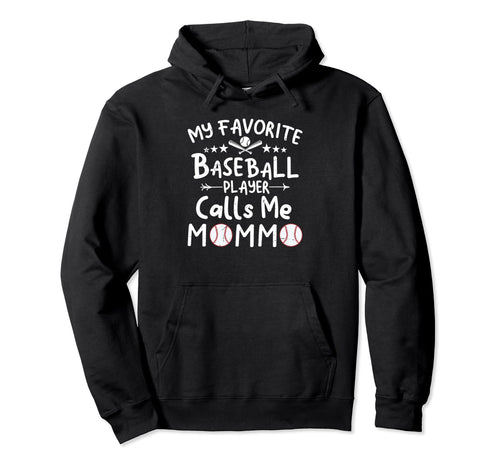 My Favorite Baseball Player Calls Me Hoodie - Novelty Apparel for Adults - T-Shirt, Sweatshirt, Hoodie