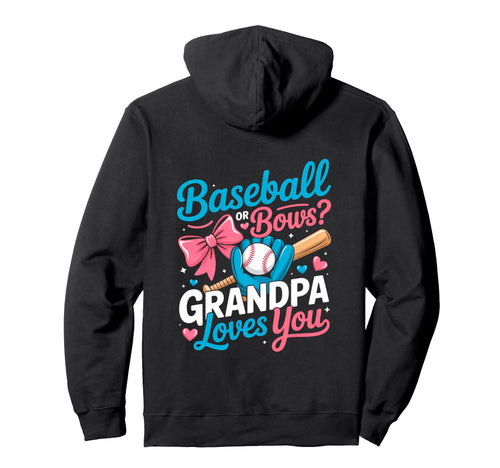 Gender Reveal Baseball Or Bows Grandpa Hoodie - Fun Novelty Design Unisex - T-Shirt, Sweatshirt, Hoodie