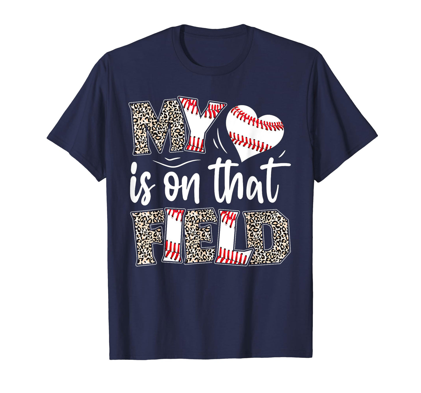 My Heart Is That Field Baseball Leopard T-Shirt - Graphic Print Men Women - T-Shirt, Sweatshirt, Hoodie