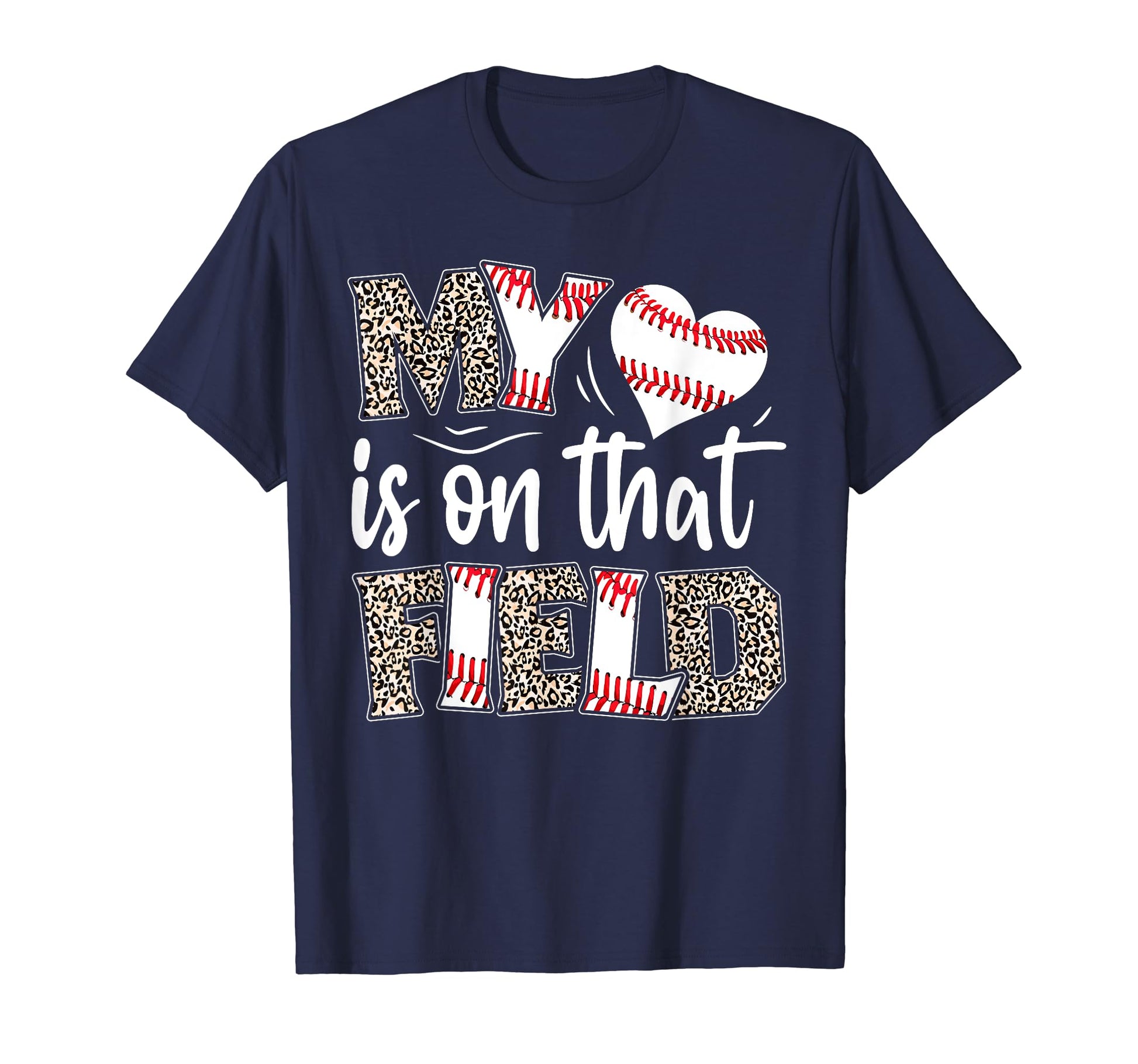 My Heart Is That Field Baseball Leopard T-Shirt - Graphic Print Men Women - T-Shirt, Sweatshirt, Hoodie