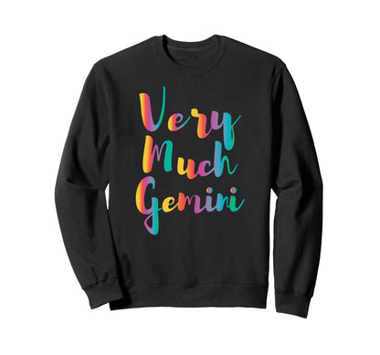 Very Much Gemini Rainbow Funny Sweatshirt - Aesthetic Graphic Men Women - T-Shirt, Sweatshirt, Hoodie