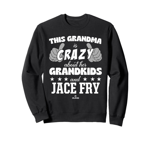 Grandma Crazy Jace Fry Prospect Baseball Sweatshirt - Graphic Print Unisex - T-Shirt, Sweatshirt, Hoodie