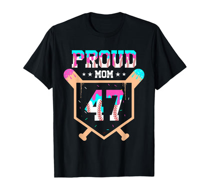 Proud Mom Baseball Player Number 47 T-Shirt - Streetwear Style for Adults - T-Shirt, Sweatshirt, Hoodie
