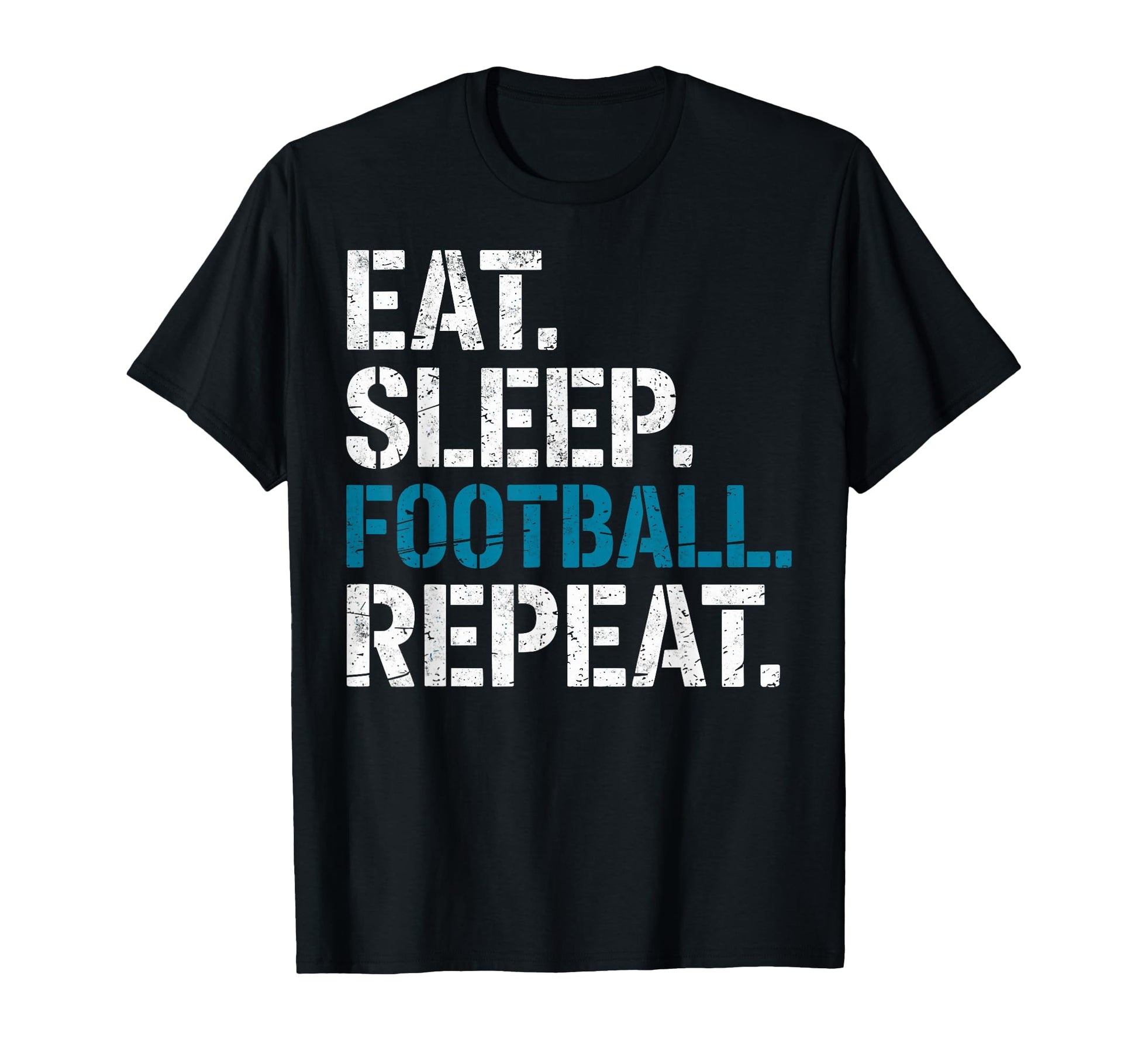 Eat Sleep Football Repeat Funny T-Shirt - Casual Everyday Wear for Adults - T-Shirt, Sweatshirt, Hoodie