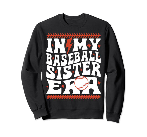 My Baseball Sister Era Groovy Sweatshirt - Fun Novelty Design Unisex - T-Shirt, Sweatshirt, Hoodie