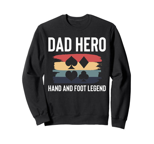 Dad Hero Hand And Foot Card Sweatshirt - Casual Everyday Wear for Adults - T-Shirt, Sweatshirt, Hoodie