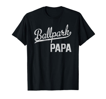 Ballpark Papa Ballers Baseball Softball T-Shirt - Graphic Print for Adults - T-Shirt, Sweatshirt, Hoodie