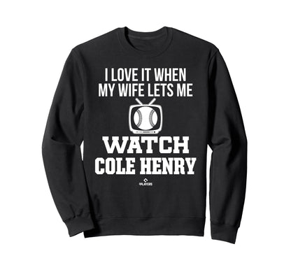 My Wife Lets Me Watch Cole Henry Sweatshirt - Trendy Graphic for Adults - T-Shirt, Sweatshirt, Hoodie