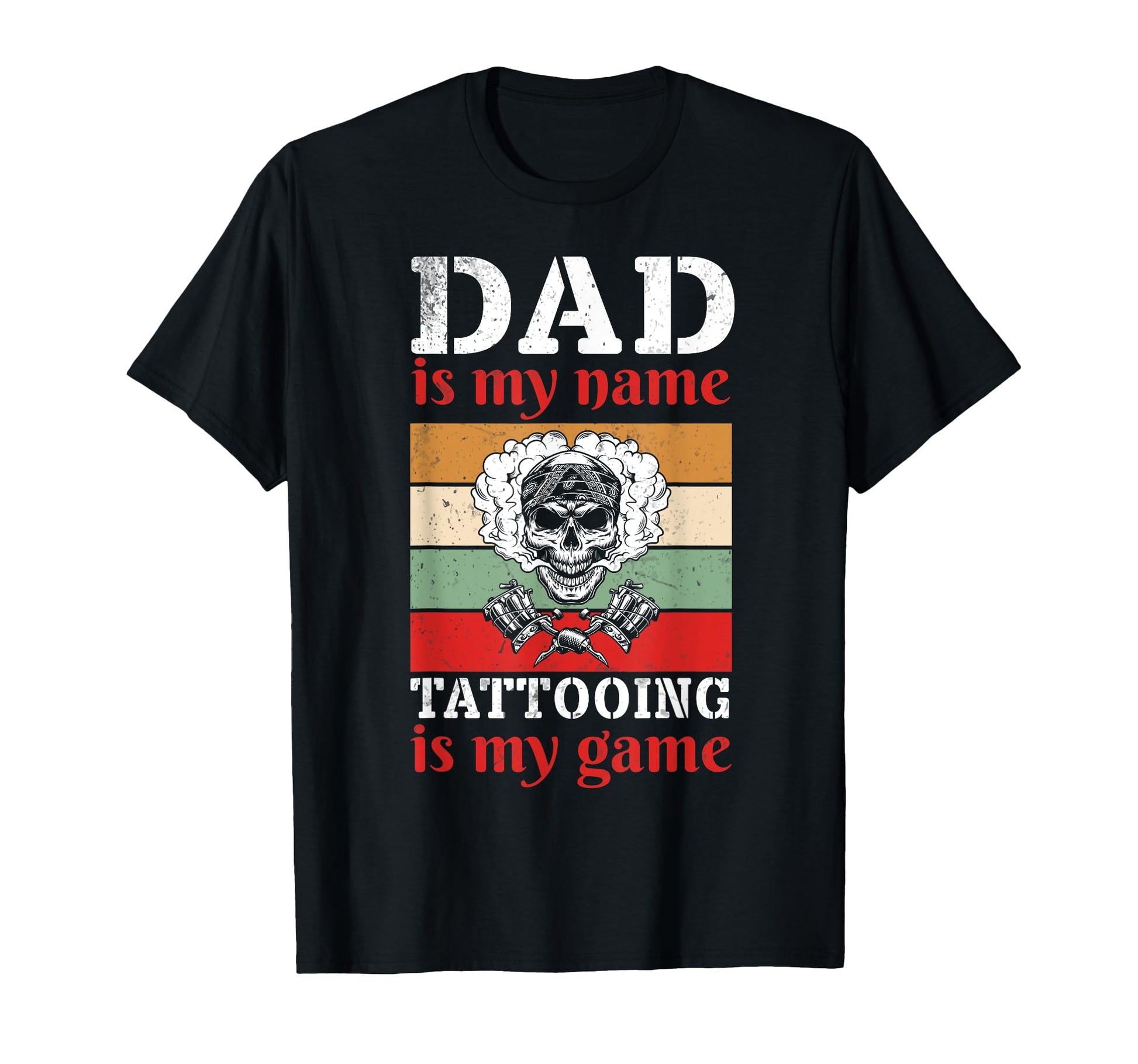 Dad Is My Name Tattooing Is My Game T-Shirt - Aesthetic Graphic Men Women - T-Shirt, Sweatshirt, Hoodie
