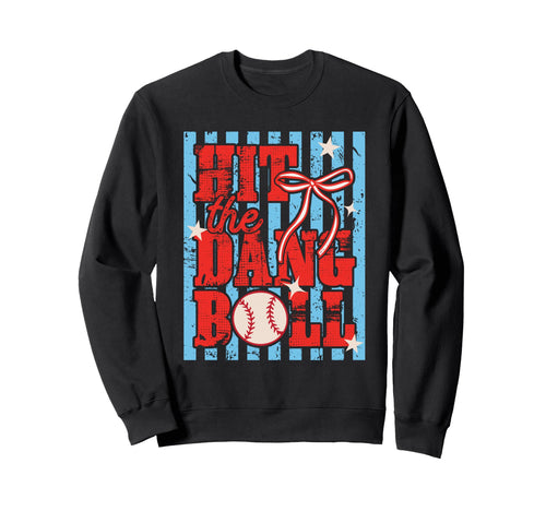 Hit Dang Ball Funny Baseball Season Sweatshirt - Minimalist Print Unisex - T-Shirt, Sweatshirt, Hoodie