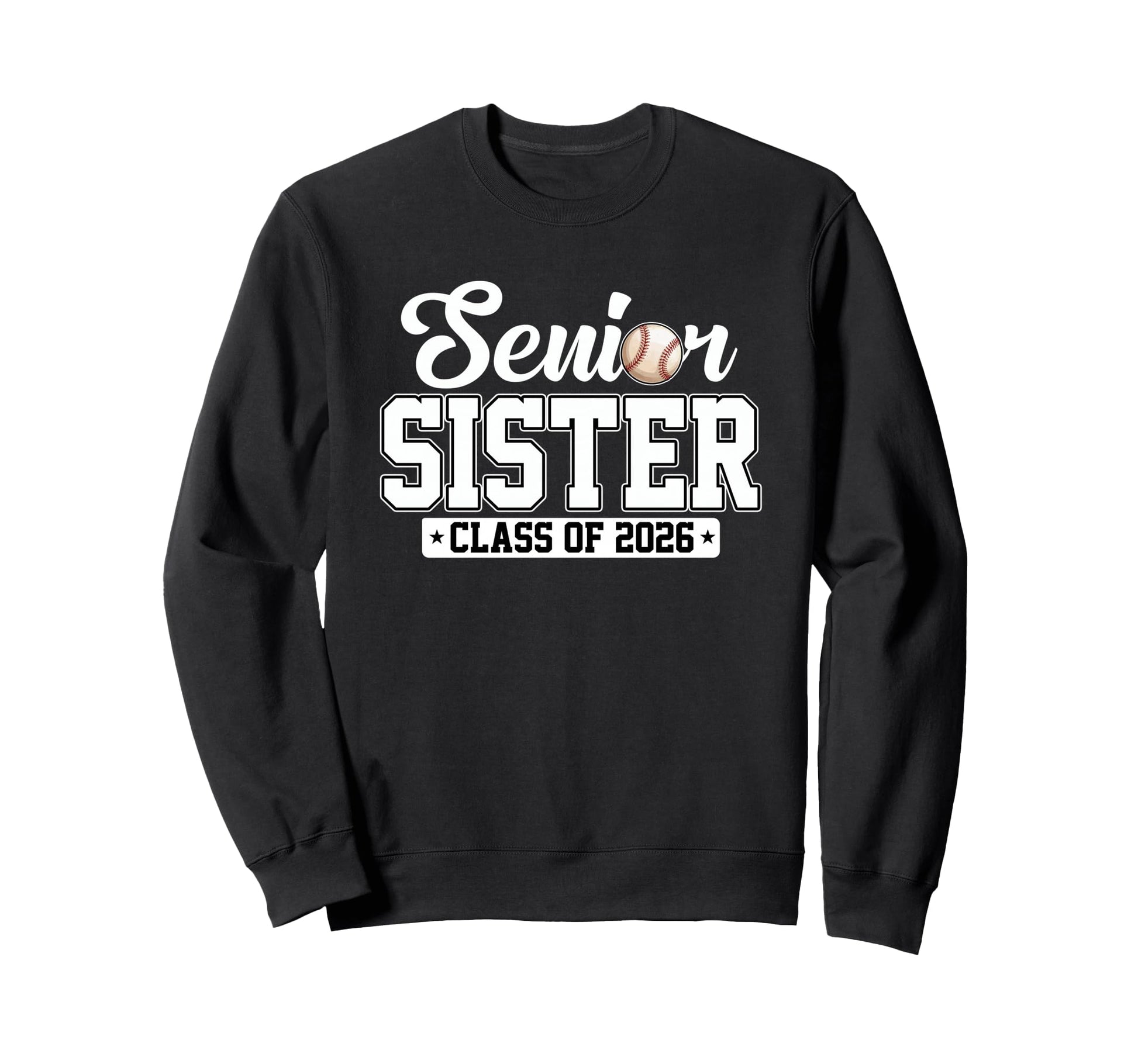 Senior Sister Class 2026 Baseball Sweatshirt - Novelty Apparel Unisex - T-Shirt, Sweatshirt, Hoodie