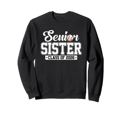 Senior Sister Class 2026 Baseball Sweatshirt - Novelty Apparel Unisex - T-Shirt, Sweatshirt, Hoodie