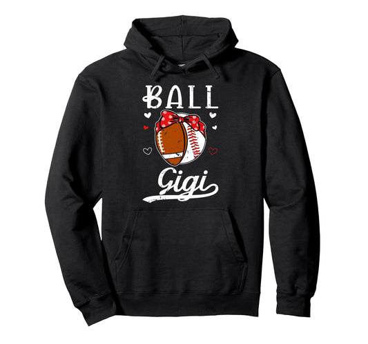 Ball Gigi Grandma Baseball Football Hoodie - Casual Everyday Wear Unisex - T-Shirt, Sweatshirt, Hoodie