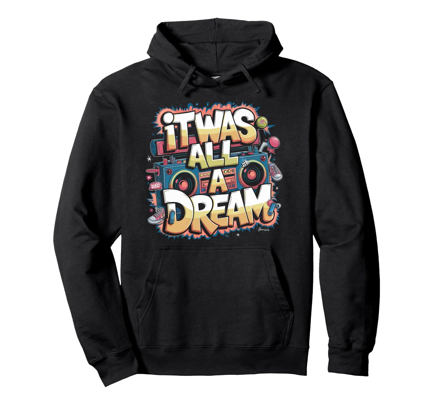 It Was Dream Rap 1990S Music Hip Hop Hoodie - Fun Novelty Design Men Women - T-Shirt, Sweatshirt, Hoodie